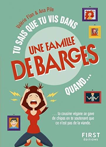 Tu sais que tu vis dans une famille de barges quand... - Valérie Flan - Livre