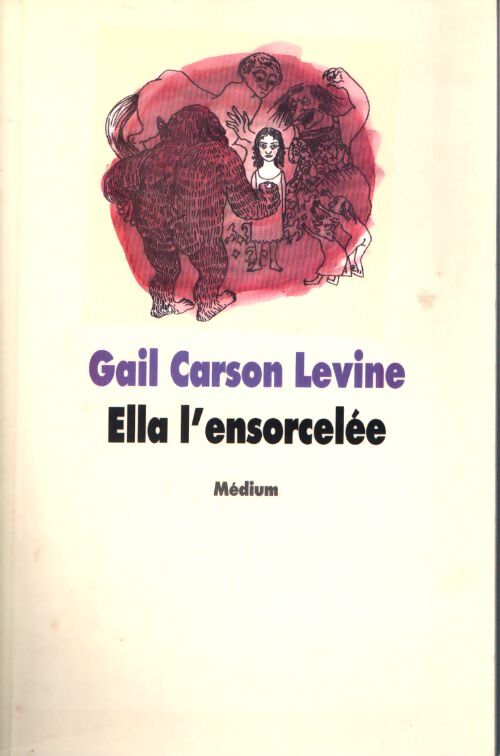 Ella l'ensorcelée - Gail Carson Levine - Livre
