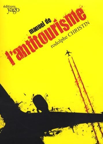Manuel de l'antitourisme - Rodolphe Christin - Livre