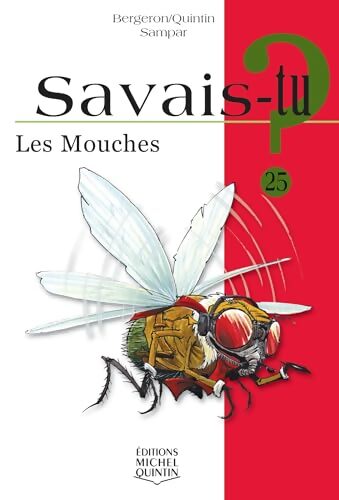 Savais-tu - numéro 25 les mouches - Alain M. Bergeron - Livre