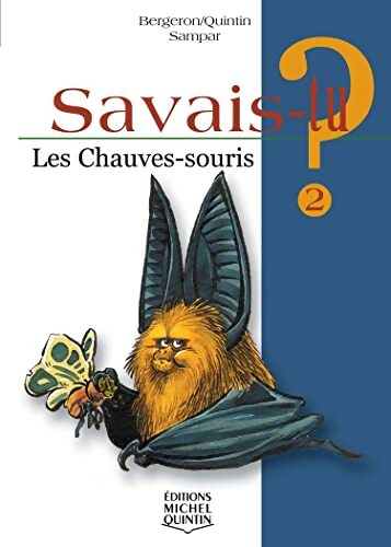 Savais-tu - numéro 02 les chauves-souris - Alain M. Bergeron - Livre