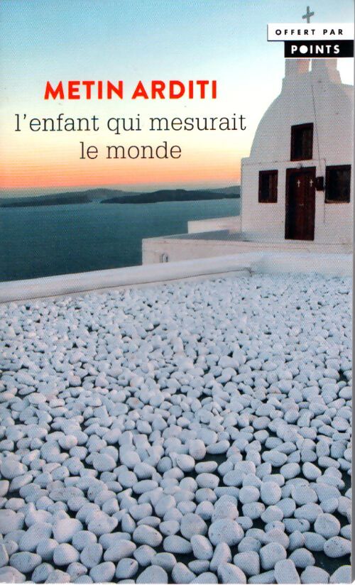 L'enfant qui mesurait le monde - Metin Arditi - Livre