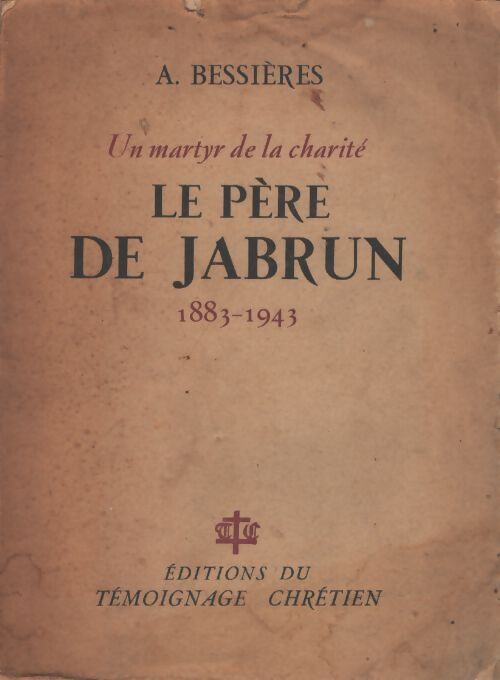 Le père de jabrun 1883-1943 - A. Bessières - Livre