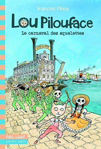 Lou pilouface 4 : Le carnaval des squelettes - François Place - Livre