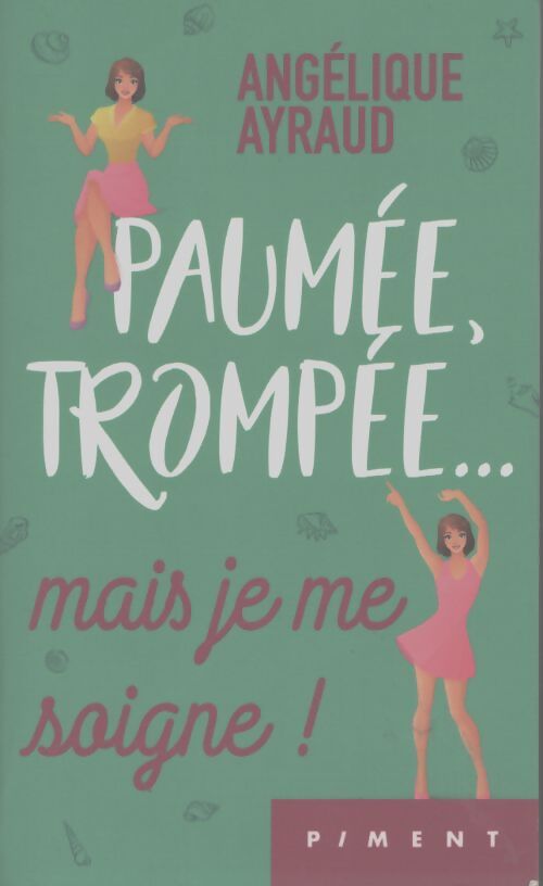 Paumée Trompée mais je me soigne ! - Ayraud Angélique - Livre