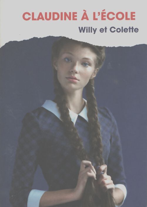 Claudine à l'école - Sidonie-Gabrielle Colette - Livre