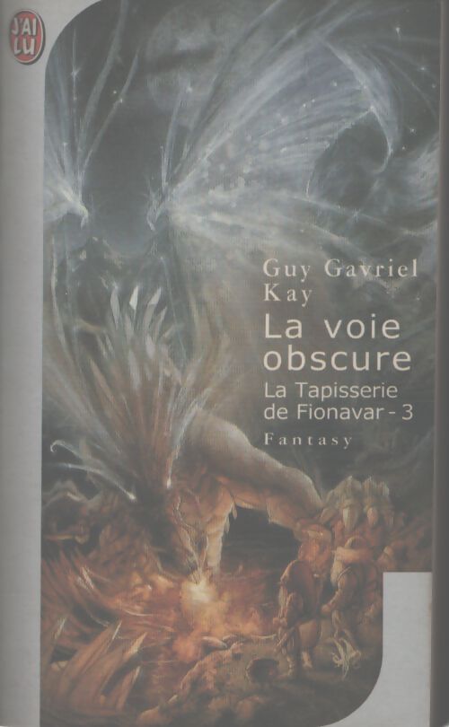 La tapisserie de Fionavar Tome III : La voie obscure - Guy Gavriel Kay - Livre