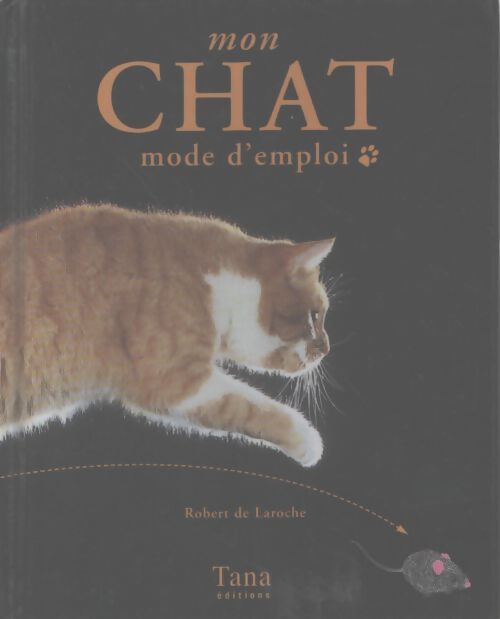 Mon chat mode d'emploi - Robert De Laroche - Livre