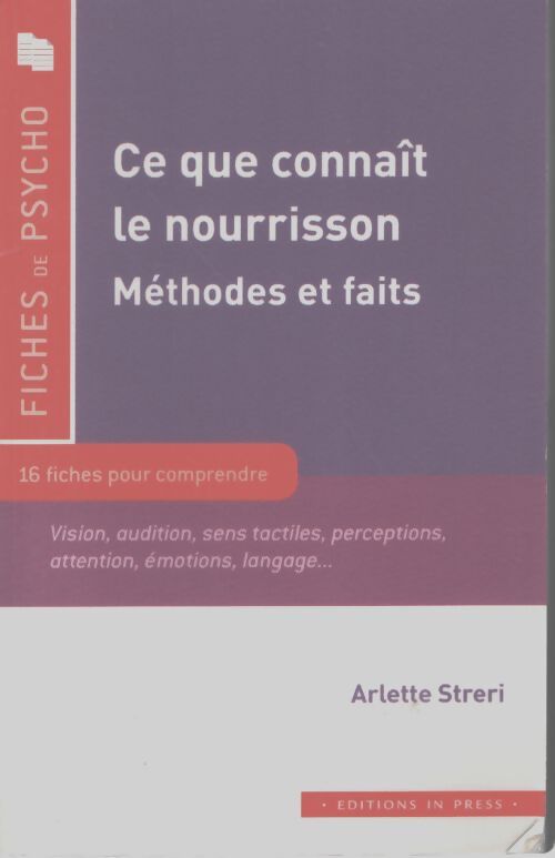 Ce que connait le nourrisson. Méthodes et faits - 16 fiches - Streri Arlette - Livre