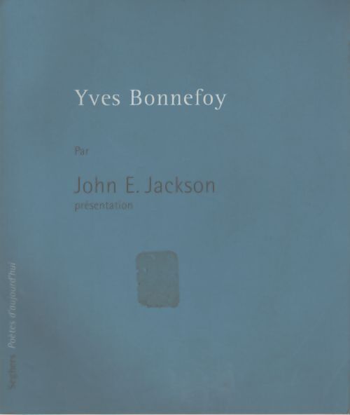 Yves bonnefoy - John E. Jackson - Livre