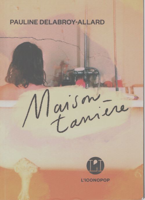 Maison-tanière - Pauline Delabroy-Allard - Livre