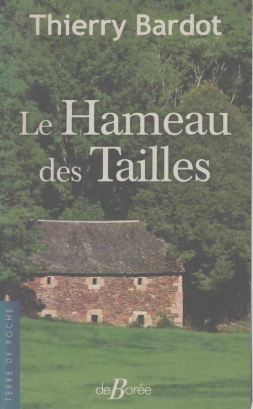 Le hameau des tailles - Thierry Bardot - Livre