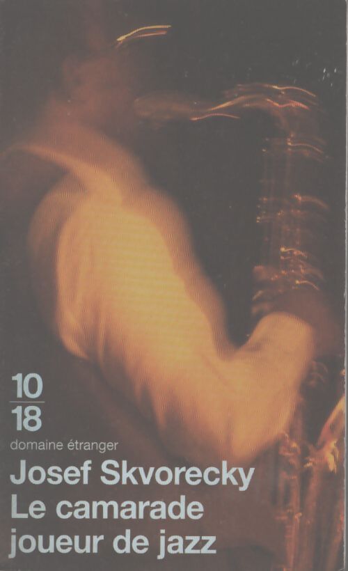 Le camarade joueur de jazz - Josef Skvorecky - Livre