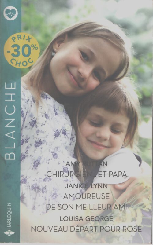 Chirurgien... Et papa - amoureuse de son meilleur ami - nouveau départ pour rose - Amy Ruttan - Livre