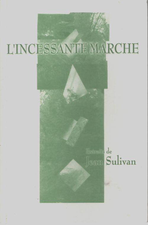 L'incessante marche - Jean Sulivan - Livre