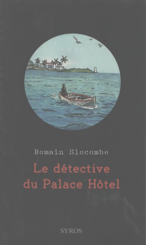 Le détective du palace hôtel - Romain Slocombe - Livre