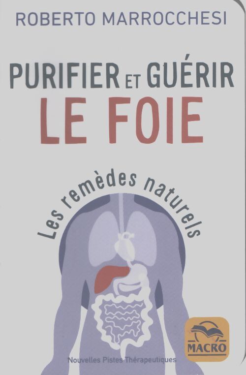 Purifier et guérir le foie : Les remèdes naturels - Roberto Marocchesi - Livre