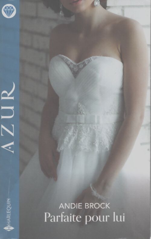 Parfaite pour lui - Andie Brock - Livre