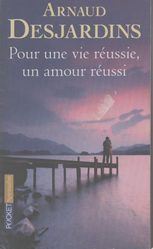 Pour une vie réussie, un amour réussi - Arnaud Desjardins - Livre