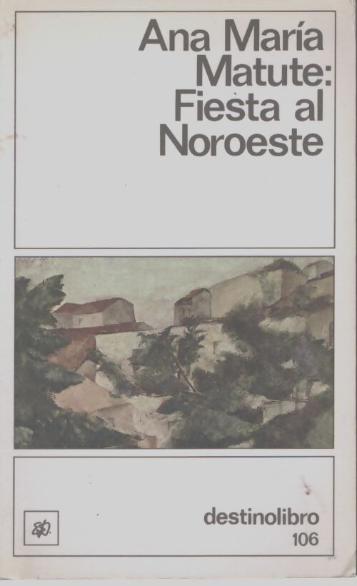 Fiesta al noroeste - Ana Maria Matute - Livre