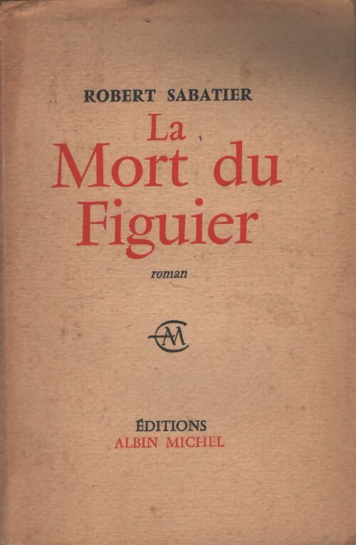 La mort du figuier - Robert Sabatier - Livre