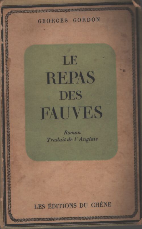 Le repas des fauves - Georges Gordon - Livre