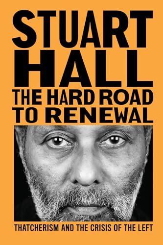 The hard road to renewal : Thatcherism and the crisis of the left - Stuart Hall - Livre