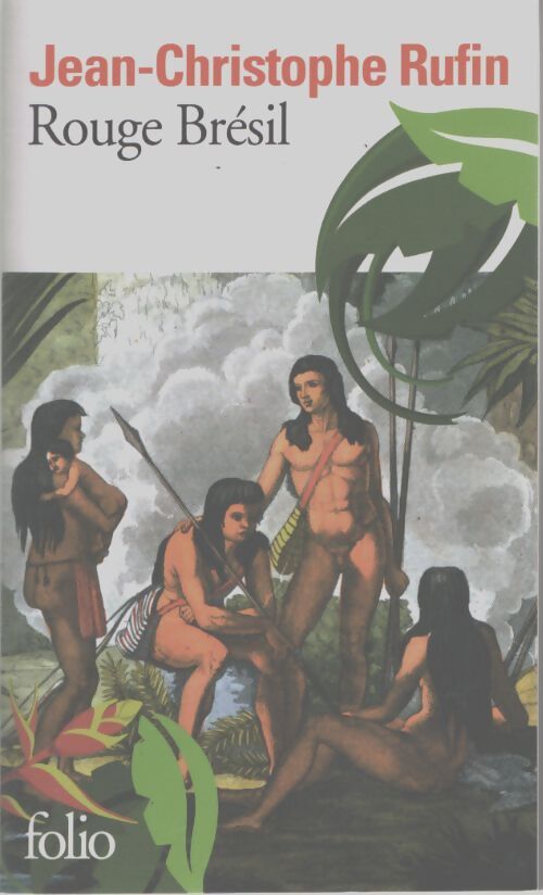 Rouge brésil - Jean-Christophe Rufin - Livre