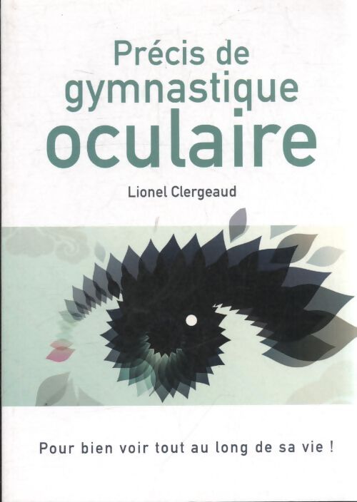 Précis de gymnastique oculaire - Lionel Clergeaud - Livre