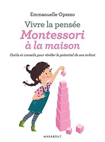 Vivre la pensée : Montessori à la maiso - Emmanuelle Opezzo - Livre