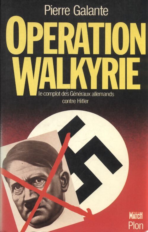 Opération Walkyrie  - Pierre Galante - Livre