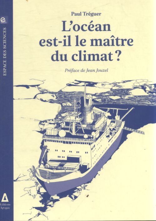 L'océan est-il le maître du climat ? - Paul Tréguer - Livre