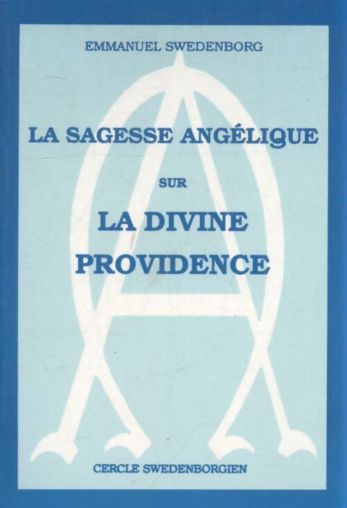 La sagesse angélique sur la divine providence - Emmanuel Swedenborg - Livre