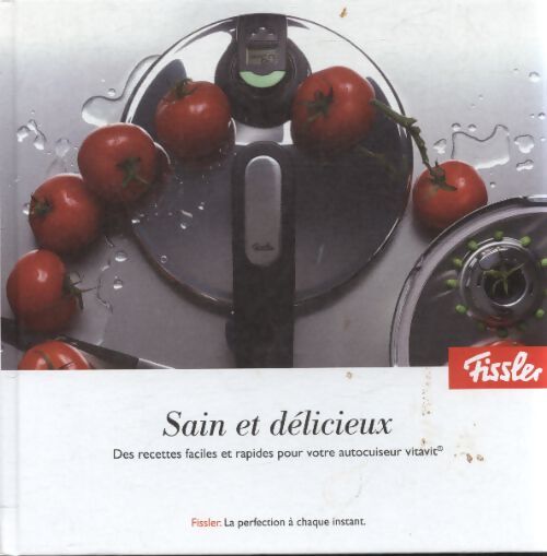 Sain et délicieux : Des recettes faciles et rapides pour Viyavit - Collectif - Livre