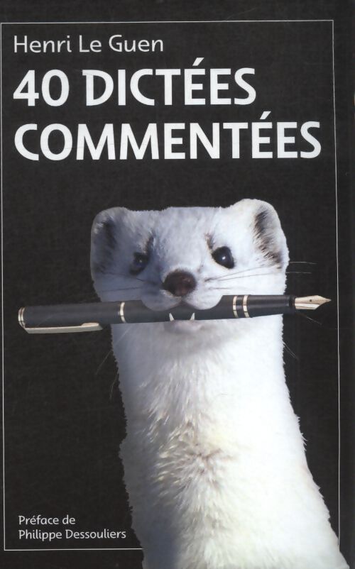 40 dictées commentées - Henri Le Guen - Livre