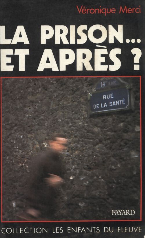La prison-- et après? - Véronique Merci - Livre