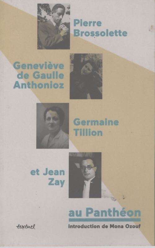Au panthéon (Geneviève de gaulle-anthonioz, pierre brossolette, germaine tillion, et jean zay) - Collectif - Livre