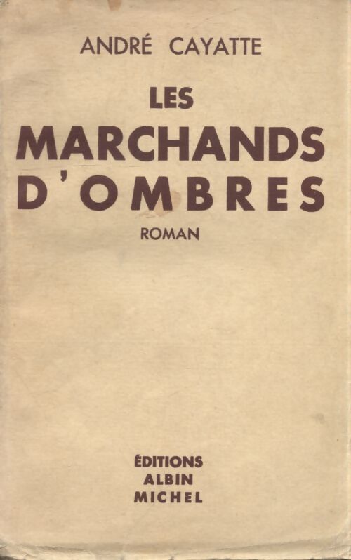 Les marchands d'ombres - André Cayatte - Livre