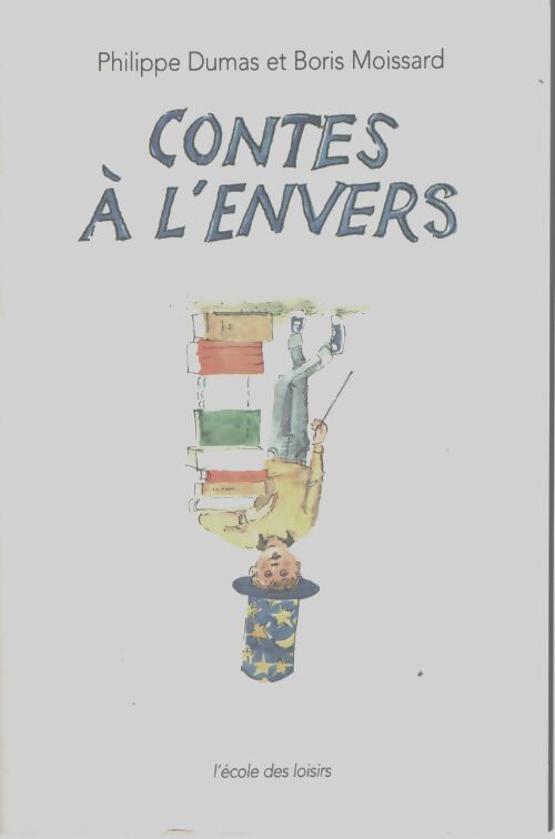Contes à l'envers - Philippe Dumas - Livre