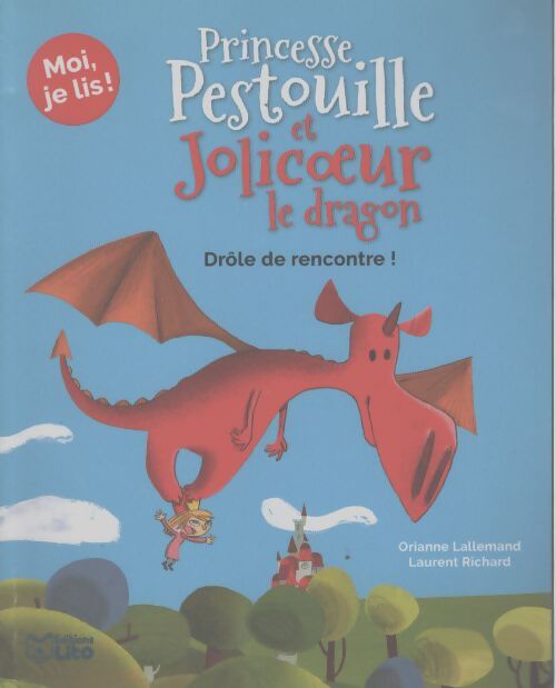 Princesse Pestouille et Jolicoeur la Dragon : Drôle de rencontre ! - Orianne Lallemand - Livre