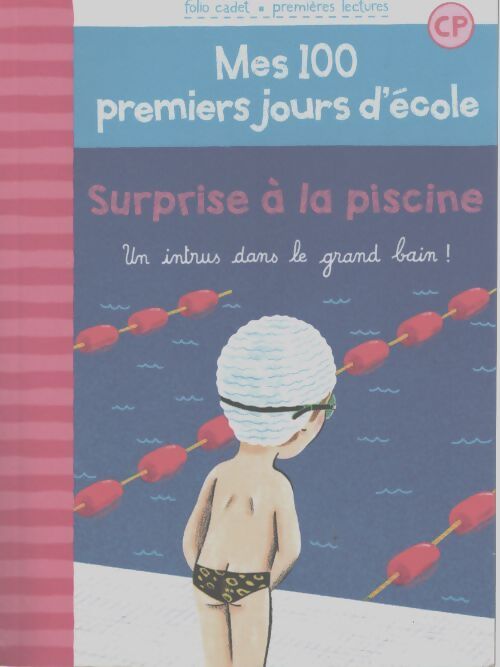 100 premiers jours - surprise a la piscine un intrus dans le grand bain ! - Mathilde Bréchet - Livre