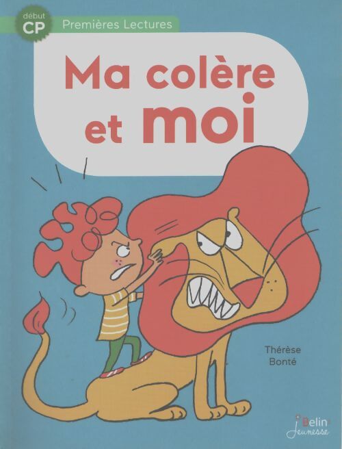 Ma colère et moi - début cp : Premières lectures - Thérèse Bonté - Livre