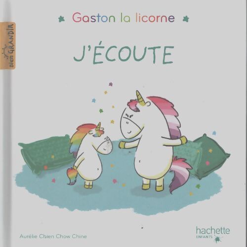 Gaston la licorne - j'écoute - Aurélie Chien Chow Chine - Livre