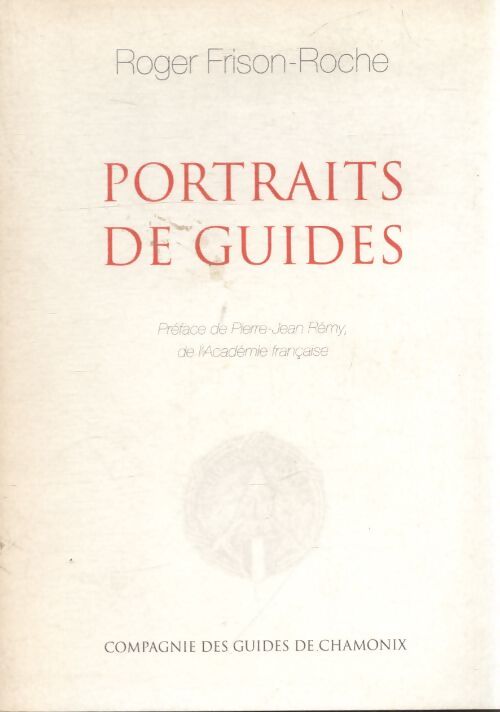 Portraits de guides - Roger Frison-Roche - Livre