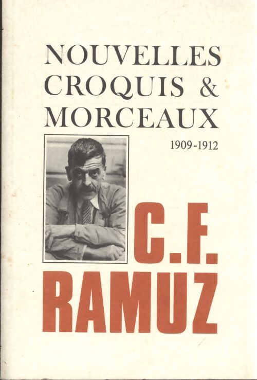 Nouvelles croquis et morceaux 1904-1908 - Charles-Ferdinand Ramuz - Livre