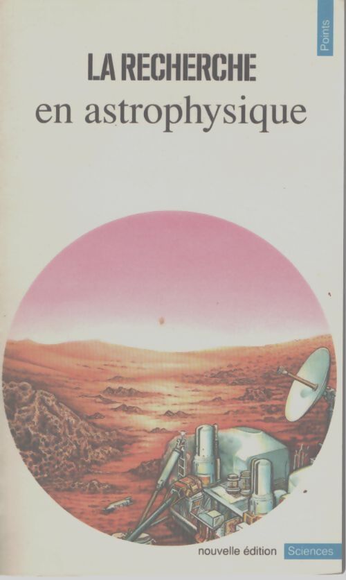 La recherche en astrophysique. - Lachieze-Rey Marc - Livre