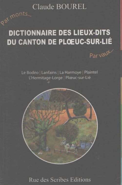 Dictionnaire des lieux-dits du canton de ploeuc-sur-lié - Claude Bourel - Livre