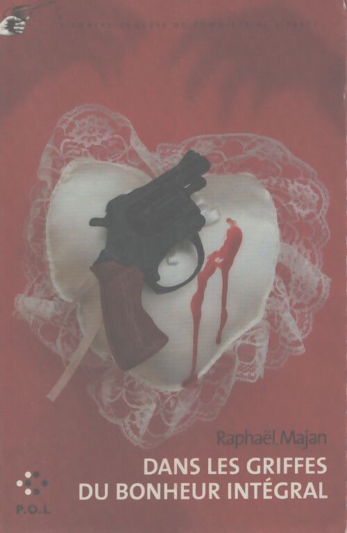 Dans les griffes du bonheur intégral - Raphaël Majan - Livre