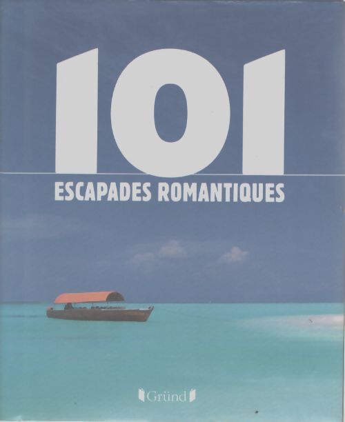 101 escapades romantiques - Collectif - Livre
