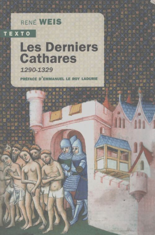 Les derniers cathares : 1290-1329 - René Weis - Livre